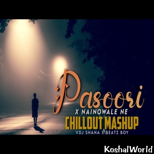 Uitgaan van Familielid violist Pasoori X Nainowale Ne Chillout Mashup Mp3 Song Download - KoshalWorld.Com