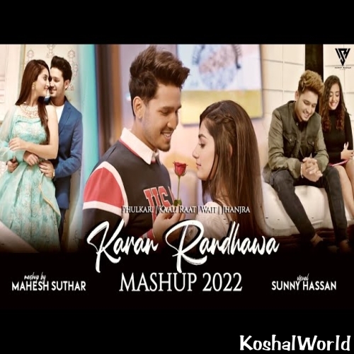 Karan Randhawa Mashup 2022 Mp3 Song Download 