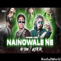 september worst bloemblad NAINOWALE NE Ft Mc Stan X Vijay Dk Remix Mp3 Song Download - KoshalWorld.Com