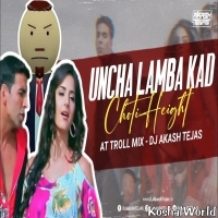 Uncha Lamba Kad X Choti Height  AT Troll Mix