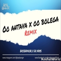 Oo Antava x Oo Bolega ya (Remix)