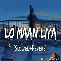 Lo Maan Liya Humne (Slowed+Reverb)